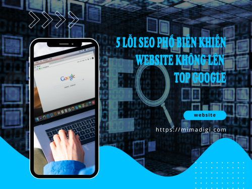 5 lỗi SEO phổ biến khiến website không lên top Google