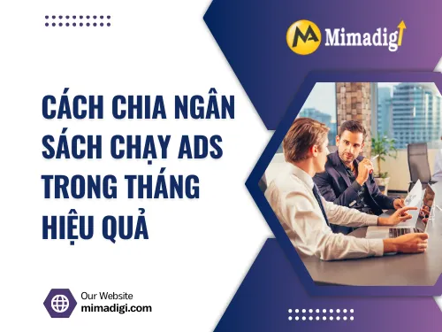 Cách chia ngân sách chạy Ads trong tháng hiệu quả