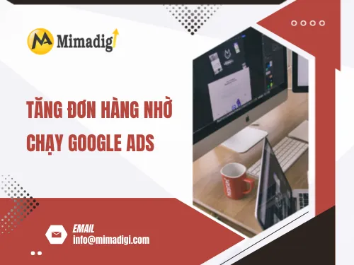 Case study tăng đơn hàng nhờ chạy Google Ads