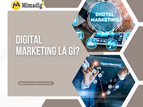 Digital Marketing là gì? Tổng quan toàn diện cho người mới