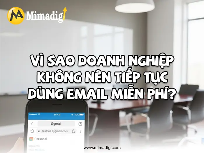 Ưu điểm khi sử dụng email doanh nghiệp thay vì email miễn phí