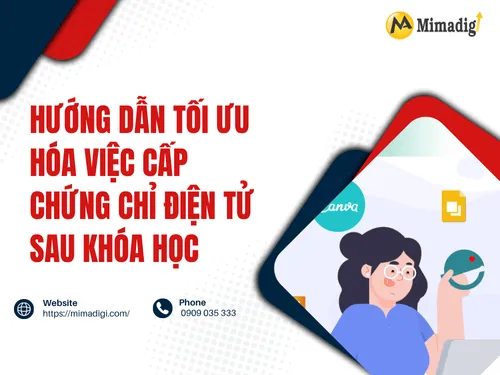 Hướng dẫn tối ưu hóa việc cấp chứng chỉ điện tử sau khóa học