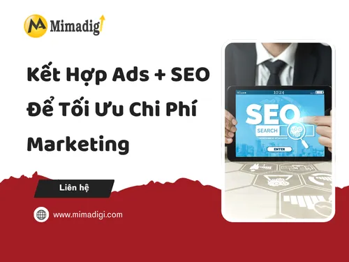 Kết hợp Ads + SEO để tối ưu chi phí marketing