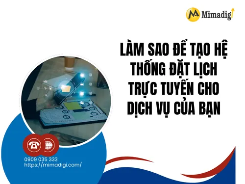 Làm sao để tạo hệ thống đặt lịch trực tuyến cho dịch vụ của bạn