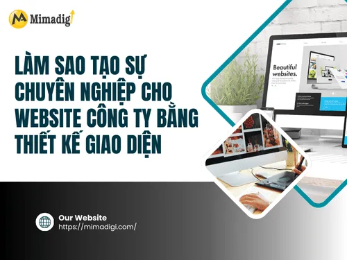 Làm thế nào để tạo sự chuyên nghiệp cho website công ty bằng thiết kế giao diện đơn giản