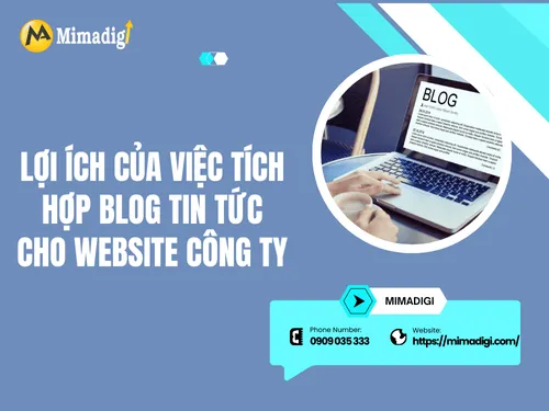 Lợi ích của việc tích hợp blog tin tức cho website công ty
