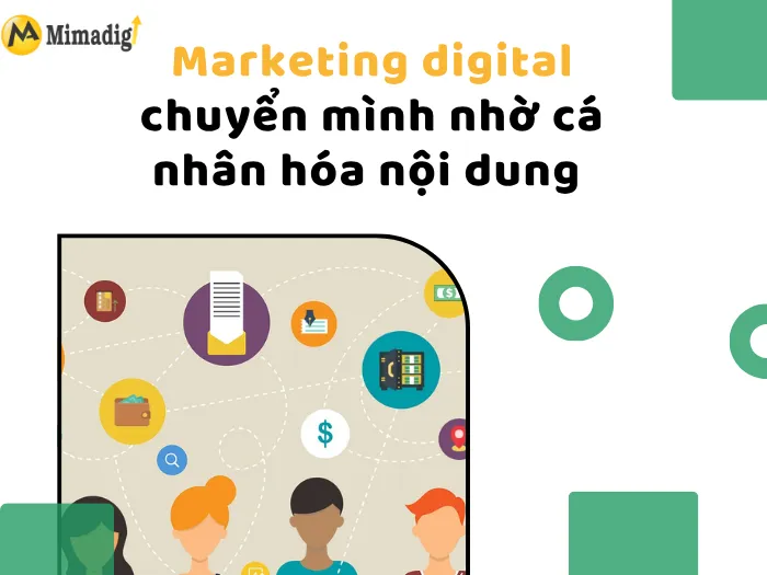 Marketing Digital chuyển mình nhờ cá nhân hóa nội dung 