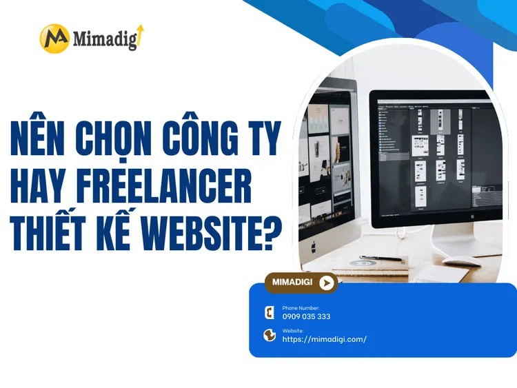 Nên chọn công ty hay freelancer thiết kế website?