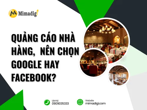Quảng cáo nhà hàng, quán ăn nên chọn Google hay Facebook?