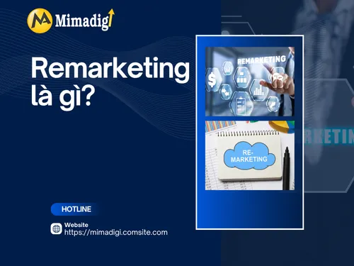 Remarketing là gì? Cách triển khai đúng để tăng tỷ lệ chuyển đổi
