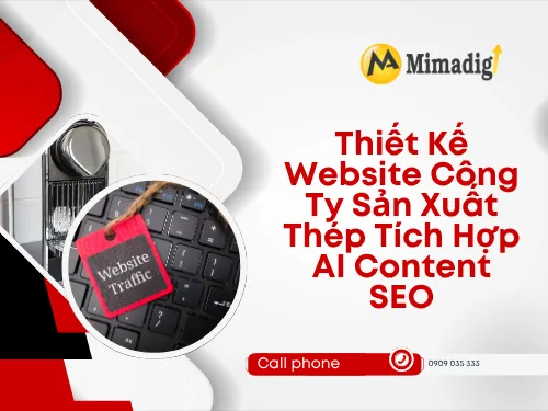 Thiết kế website công ty sản xuất thép tích hợp AI content seo