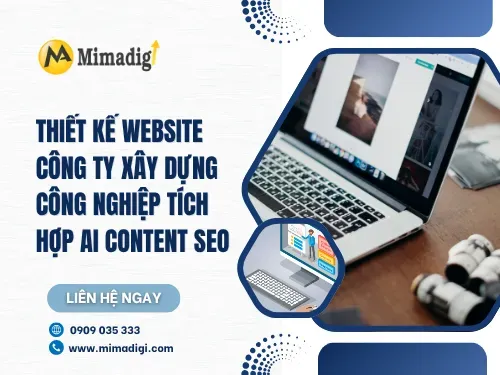 Thiết kế website công ty xây dựng công nghiệp tích hợp AI content seo
