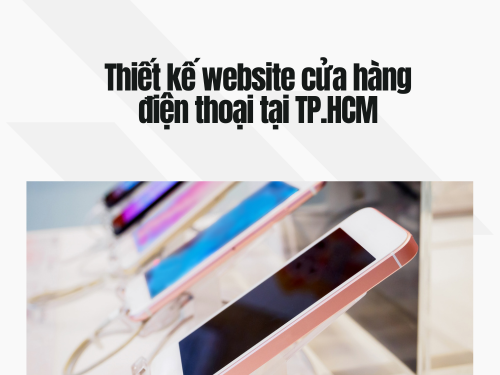 Thiết kế website cửa hàng điện thoại tại TP.HCM