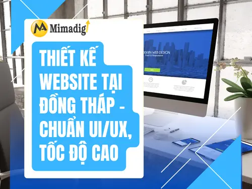 Thiết kế website tại Đồng Tháp – Chuẩn UI/UX, tốc độ cao