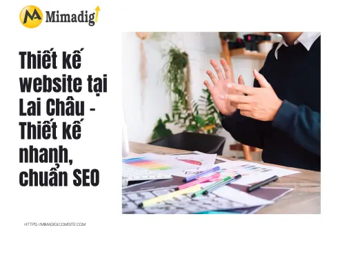 Website design in Lai Chau – Fast design, SEO-friendly.