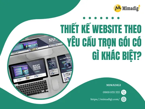 Thiết kế website theo yêu cầu trọn gói có gì khác biệt?