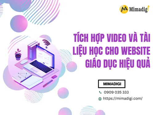 Tích hợp video và tài liệu học cho website giáo dục hiệu quả