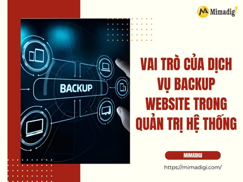 Vai trò của dịch vụ backup website trong quản trị hệ thống