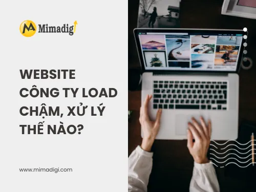 Website công ty load chậm, xử lý thế nào?