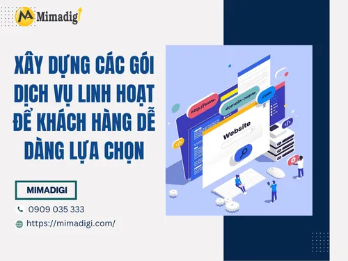 Xây dựng các gói dịch vụ linh hoạt để khách hàng dễ dàng lựa chọn
